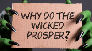 why do the wicked prosper